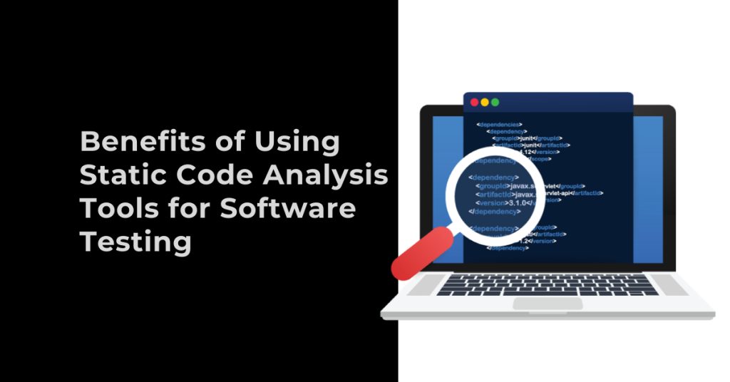 Benefits Of Using Tools For Code Testing