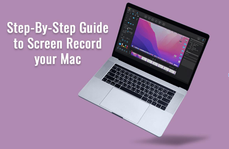Step-By-Step Guide to Screen Record Your Mac 