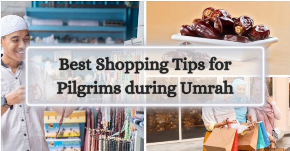 Best Shopping Tips for Pilgrims During Umrah