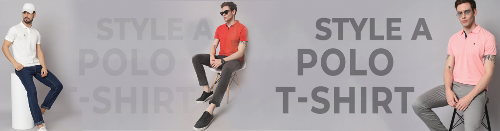 5 Coolest Types Of Pairing Options To Style A Polo T-Shirt For Men