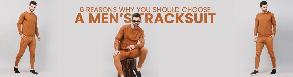 6 Reasons Why You Should Choose A Men’s Tracksuit