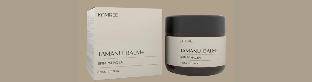 Why Should You Include Kamree’s Tamanu Balm in Your Daily Skin Care Routine