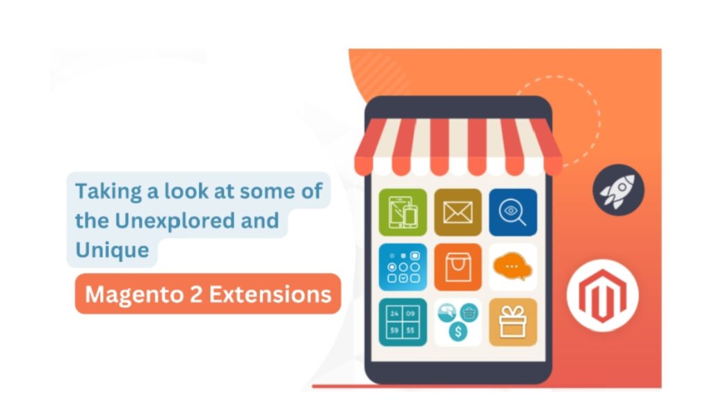 Taking a look at some of the Unexplored and Unique Magento 2 Extensions