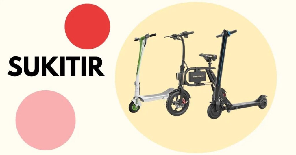 Sukıtır: The Ultimate Guide to Scooters and Beyond