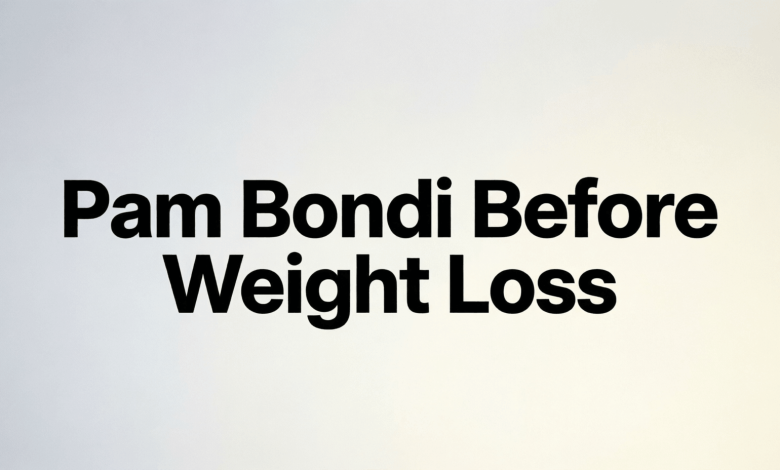 pam bondi before weight loss